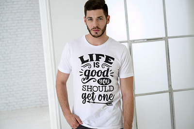 Life Is Good you should Get one - Shirt Design