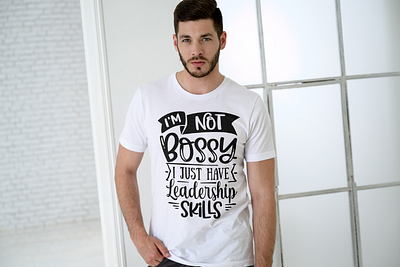 I'm Not Bossy Just Have Leadership Skills - Shirt Design