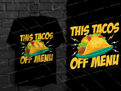 FUNNY MEXCIAN TECO T-SHIRT DESIGN active shirt clothing custom t shirt design graphic design illustration shirt this taco is off the menu tshirt