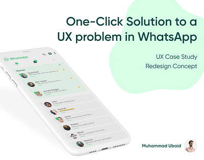 One Click Solution to a UX problem in WhatsApp app ui design case study chatting app ui design messaging app ui design modern ui design ui design user experience user research ux case study