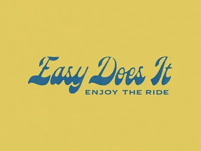 Easy Does It art artwork design hand drawn hand lettering handlettering illustration illustrator lettering outdoors retro sketch vintage