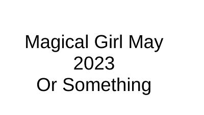 My Magical Girl May 2023 Adventure magical girl magical girl may magical girl may 2023 wandersong