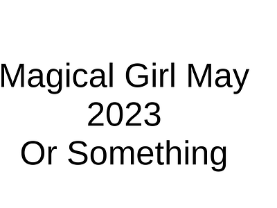 My Magical Girl May 2023 Adventure magical girl magical girl may magical girl may 2023 wandersong