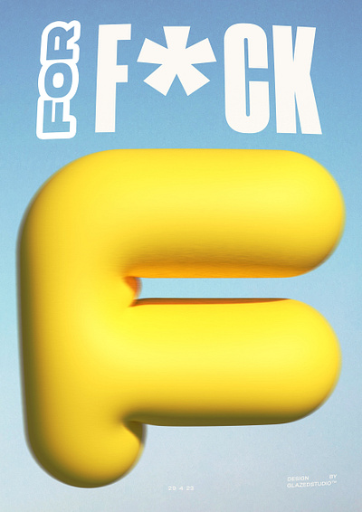 F Poster 3d b2b poster baloon experimental experimental typo f fonts fuck poster poster design render type typography