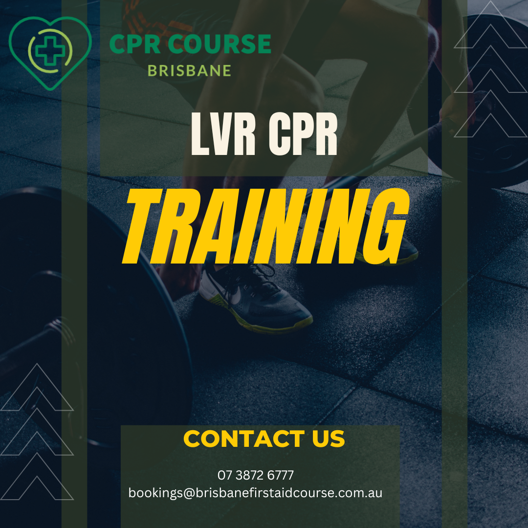 CPR Course Brisbane provides Lvr Cpr Training In Brisbane! by CPR