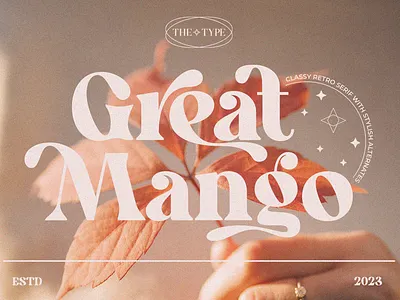 Great Mango - Stylish Serif beauty canva classic classy decorative fancy fashion feminine font groovy luxury magazine modern retro serif stylish trend trendy typeface vintage