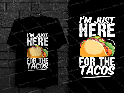 FUNNY MEXCIAN TECO T-SHIRT DESIGN active shirt adiosbitchachos cinodemayo clothing custom t shirt design graphic design graphic t shirt illustration im just here for the tacos mexcian mexcianfood shirt t shirt design taco tacolover tshirt typography t shirt