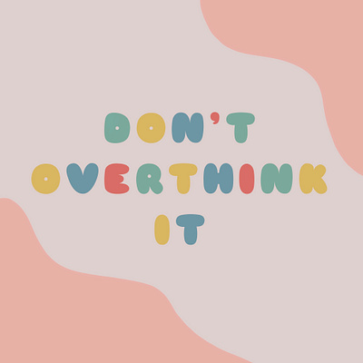 Don't Overthink design graphic design illustration procreate typography vector