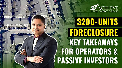3200-Units Foreclosure Key Takeaways for Passive Investors passive investment passive investors passive real estate investing