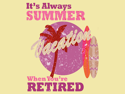 It's Always Summer Vacation Design T-shirt calm graphic design