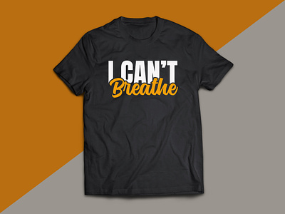I CAN'T Breathe- T-shirt Design. Custom design is available. aesthetic typography tshirt font awesome shirt graphic design tshirt type t shirt typography t shirt typography t shirt design typography tshirt