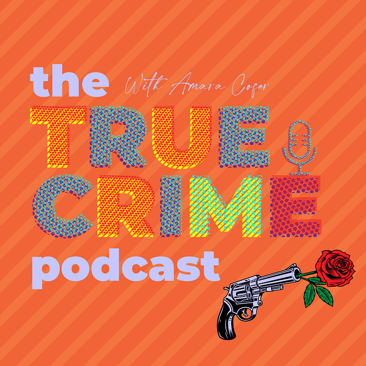 The True Crime Amara Cofer Podcast by Design Studioz on Dribbble