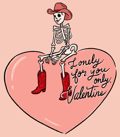 Lonely For You Only color cowboy cowboy boots cowboy hat dead cowboy drawing hand drawn hand drawn type heart illustration pink quote skeleton skeleton girl valentines day valentines day card