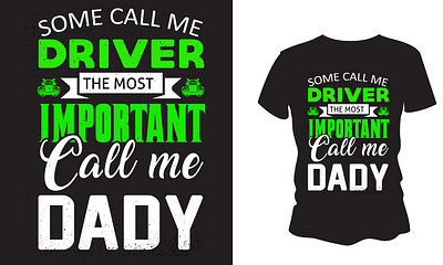 Drive the most important call me dady T-SHIRT graphic design