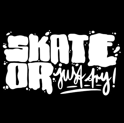 Skate or just try! branding calligraphy design font graffiti graphic design illustration lettering logo procreate skate skateboarding sketch streetwear typography