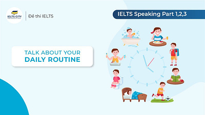 Talk about your daily routine - ielts speaking daily routine ielts ielts city ielts speaking talk about your daily routine