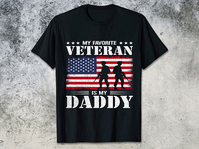 MY FAVORITE VETERAN IS MY DADDY army t shirt graphic design illustration logo design navy t shirt soldir t shirt tshirt veteran u.s veteran t shirt vector design veteran day veteran t shirt veteran t shirt design