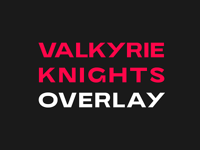OVERLAY - Valkyrie Knights design gaming graphic design overlay stream twitch vector