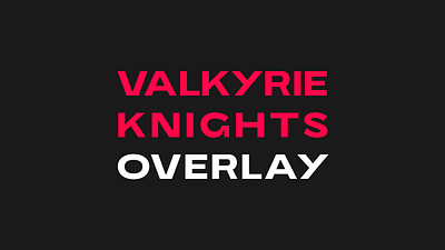OVERLAY - Valkyrie Knights design gaming graphic design overlay stream twitch vector