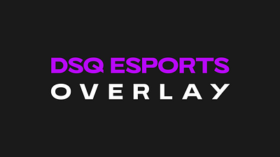 DSQ Esports - OVERLAY design gaming graphic design logo overlay stream twitch vector