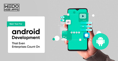 Best Tool For Android Development That Even Enterprises Count On android app android application development app development services app development tool