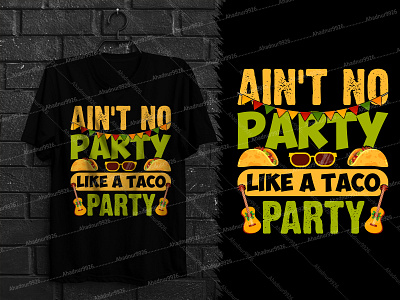 FUNNY MEXCIAN TECO T-SHIRT DESIGN active shirt aint no party like taco party cino de mayo clothing custom t shirt design funny graphic design illustration logo mexcian mexcian food party shirt t shirt design taco taco party tshirt typography t shirt ui