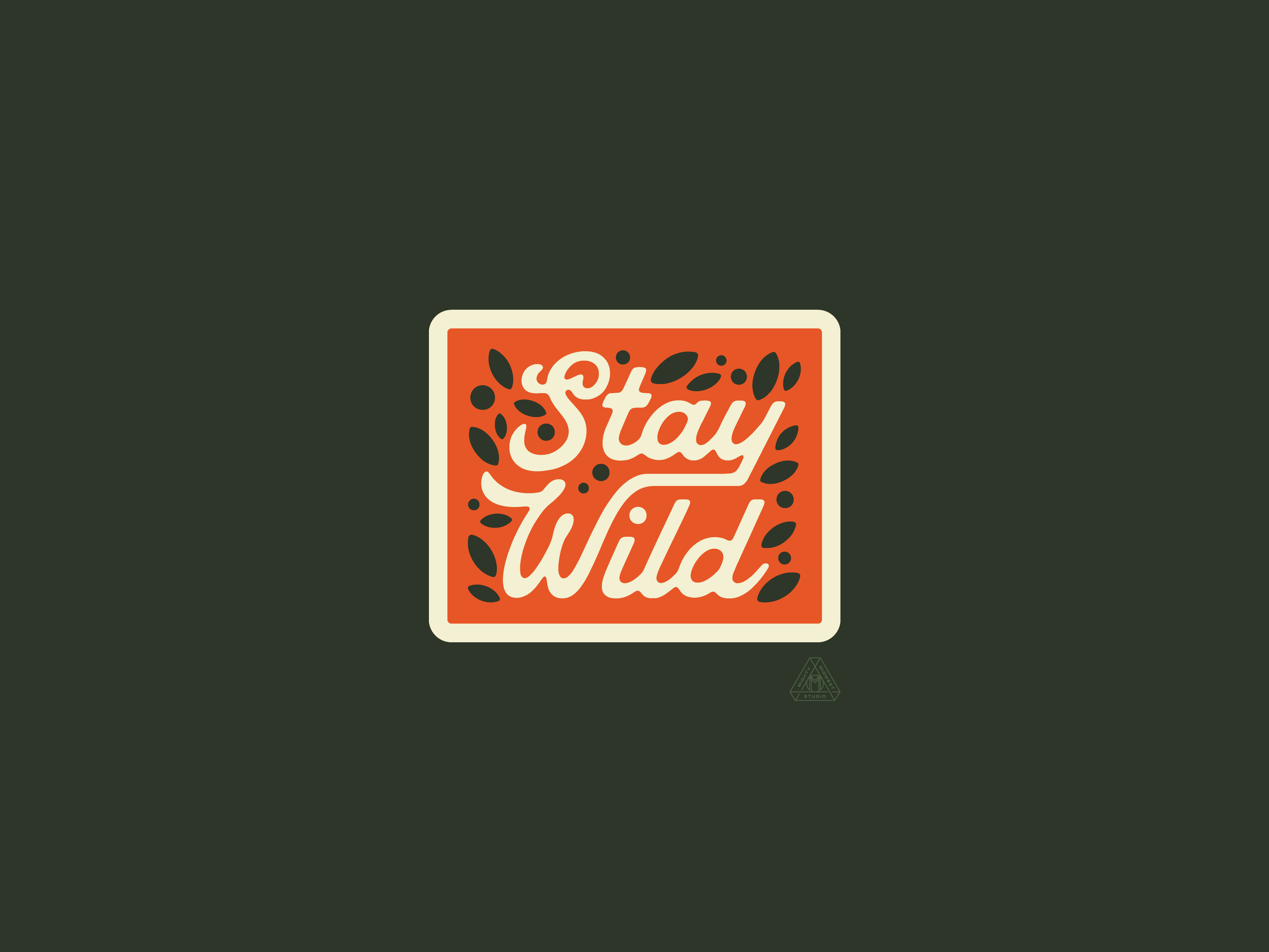 Stay Wild art badge design hand drawn hand lettering handlettering illustration illustrator leaves lettering midwest nature outdoors patch retro sketch spring stamp summer vintage