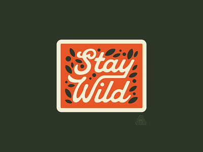 Stay Wild art badge design hand drawn hand lettering handlettering illustration illustrator leaves lettering midwest nature outdoors patch retro sketch spring stamp summer vintage