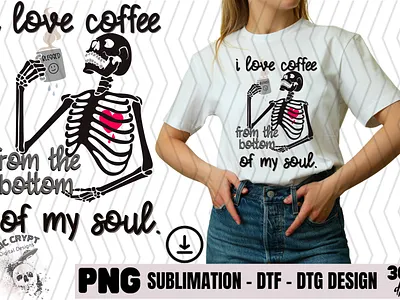 I Love Coffee - PNG Digital Design blessed coffee cute design dtf dtg fun funny png popular shirt skeleton soul sublimation trend tumbler