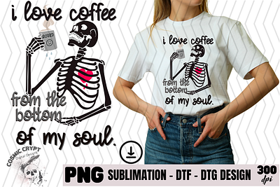 I Love Coffee - PNG Digital Design blessed coffee cute design dtf dtg fun funny png popular shirt skeleton soul sublimation trend tumbler