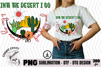 Into the Desert - PNG Digital Design cactus cute desert design dtf dtg find fun lose mug png popular quote shirt soul sublimation trend tumbler