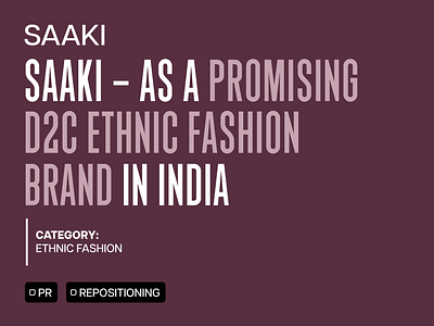 Saaki | Repositioned as a Promising D2C Ethnic Fashion Brand articles fashion brand pr efforts pr marketing public relations repositioning saaki