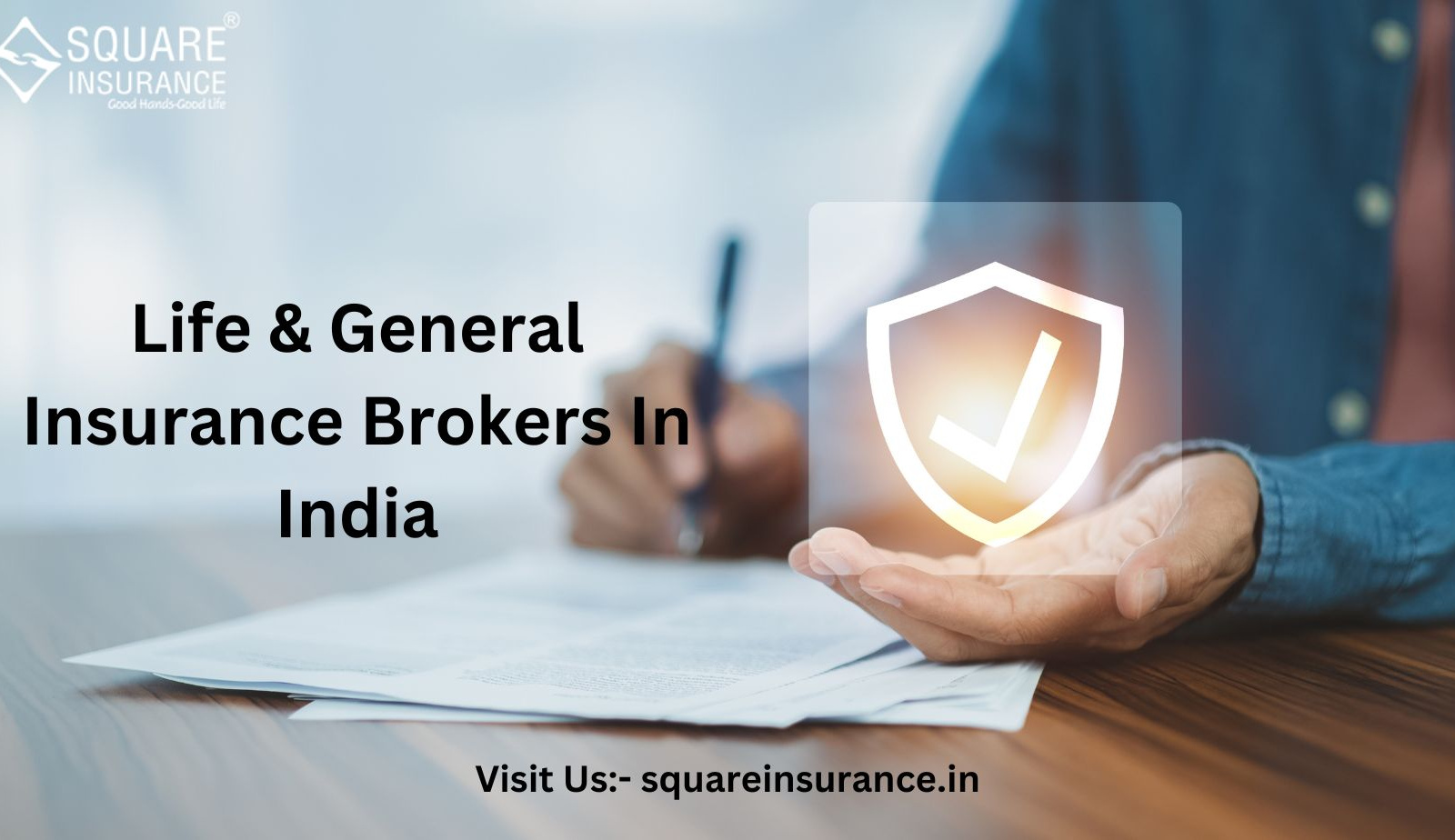 Life & General insurance brokers in India by Square Insurance Brokers