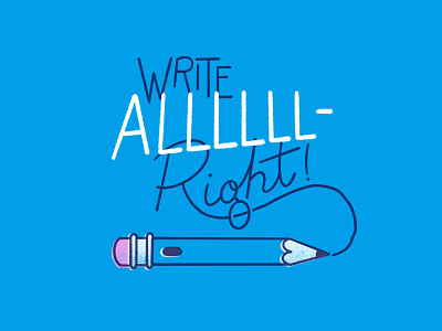 Write Alright! all alright blue copy copywriter copywriting creative creativity eraser idea ideas paper pen pencil pink right write writing