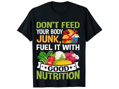 Don't Feed Your Body,Nutritionist T-Shirt Designs bulk t shirt design custom t shirt custom t shirt design graphic t shirt graphic t shirt design merch design nutrition shirt design nutrition tshirt design photoshop tshirt design shirt design t shirt design t shirt design free t shirt design ideas t shirt design mockup trandy t shirt trendy t shirt design tshirt design typography t shirt typography t shirt design vintage t shirt design