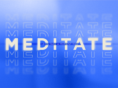 Mediate with Me calm gradient grain meditate meditation relax type typography