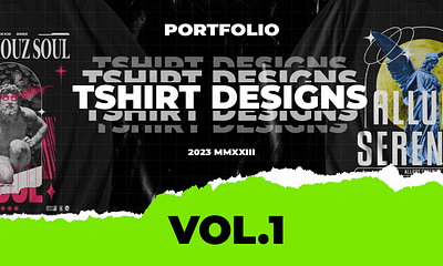 TSHIRT DESIGNS PORTFOLIO 2023 - VOL 1 apparel apparel design clothing clothing design design fashion graphic design illustration streetwear streetwear design t shirt t shirt design tshirt urban style