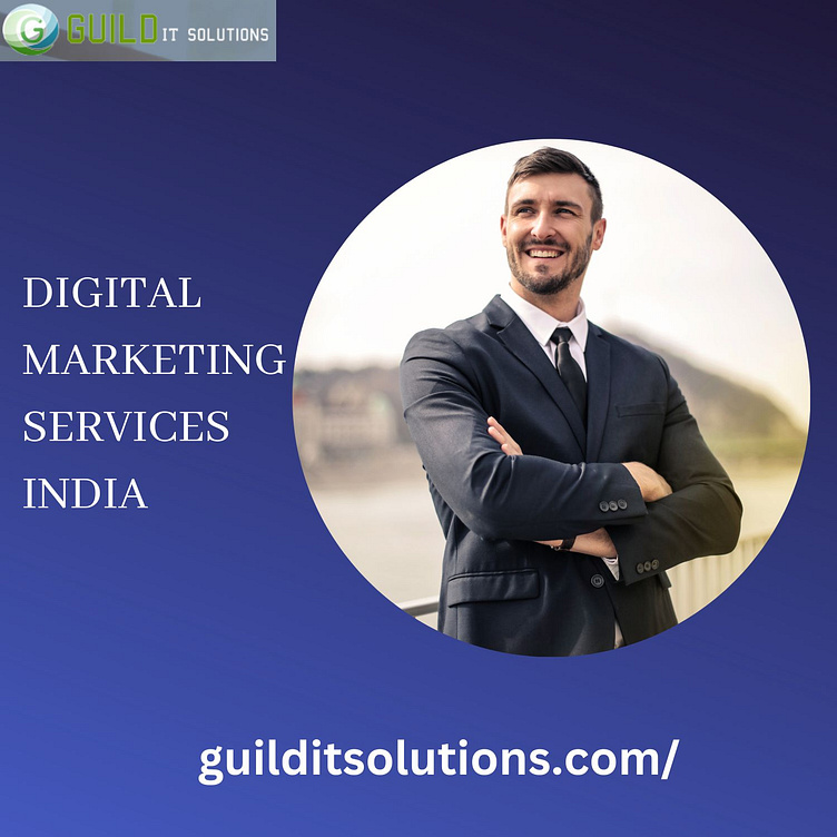 Leading Digital Marketing Services India For 100% Results by Guild IT ...
