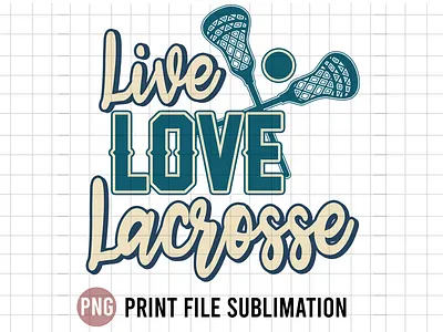 Live Love Lacrosse game lacrosse live love lacrosse sport