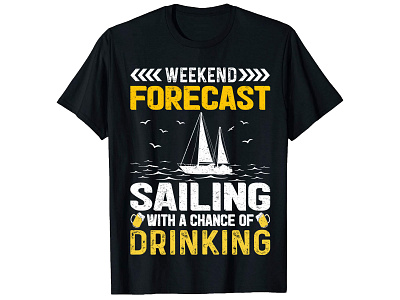 Weekend Forecast,Sailing T-Shirt Design. bulk t shirt clothing custom t shirt custom t shirt design design etsy fashion illustration logo merch design merchbyamazon shirt design t shirt design t shirt design girl t shirt design ideas trendy t shirt design trendy t shirt typography t shirt typography t shirt design vintage t shirt