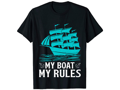 MY BOAT MY RULES , Sailing T-Shirt Design. branding custom ink custom t shirts custom t shirts cheap custom t shirts online custom text shirt design graphic design how to make tshirt design illustration illustrator tshirt design shirts t shirt design ideas t shirt design maker t shirt design template typography design typography t shirt design vector