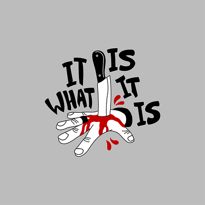 It Is What It Is blood bloodywound branding design doctor graphic design hand hole illustration illustrator itiswhatitis kitchenknife knife logo stabbed typography vector wound