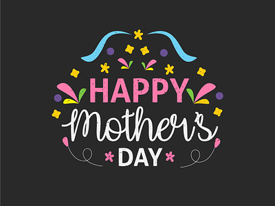Happy Mother's day lettering best mom day design happy illustration lettering loving mom mom mother day mothers day mothers day special vector