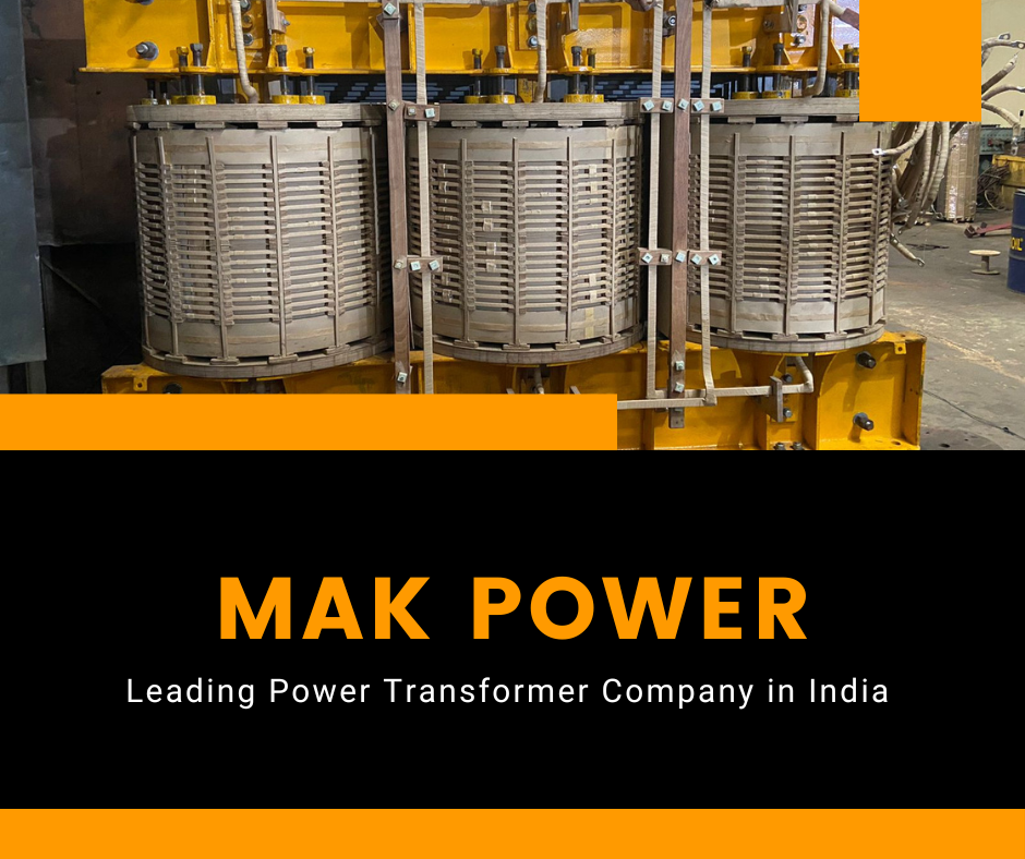 Leading Power Transformer Company in India HighQuality. by MakPower