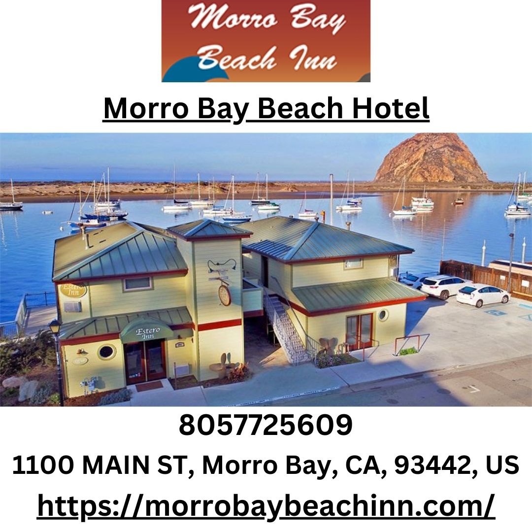 Stay in Comfort and Style Morro Bay Beach Inn The Finest Hotel by