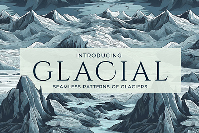 Glacier seamless patterns majestic