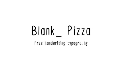 Blank_ Pizza - Handwriting typography free typography handwriting typography typography