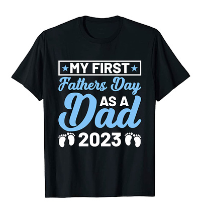 My First Father's Day T-Shirt Design. dad dad design dad t shirt dad t shirt 2023 dad t shirt design design father father day father day t shirt design father design father t shirt happy father day happy father day t shirt design papa papa design papa t shirt papa t shirt design papa t shirt design 2023 t shirt t shirt design