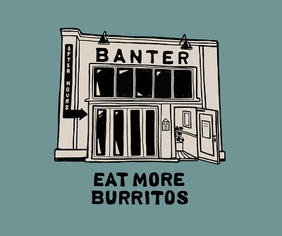 Eat more Banter burritos. hand draw typography