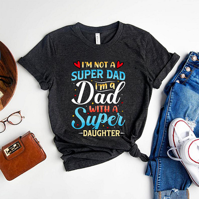 father day t-shirt design best best t shirt branding dad daughter day design designer father fathers day graphic design illustration logo love super t shirt typography ui